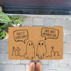 Ghosts How's It Going To Dave Same Sheet Different Day Halloween Doormat is regarded as one of the most fantastic ways to celebrate the upcoming Spooky Day. 