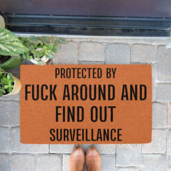 Protected By Fuck Around And Find Out Surveillance Doormat