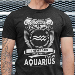 Aquarius Shirt Good Heart Filthy Mouth