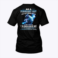 As-A-February-Guy-I-Only-Trust-Someone-Who-Can-See-Three-Things-In-Me-Shirt