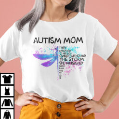Autism Mom They Whispered To Her You Cannot Withstand The Storm Shirt