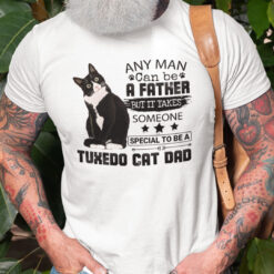 Cat Dad Shirt It Takes Someone Special To Be Tuxedo Cat Dad