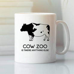 Cow-Zoo-Is-Tmere-Anything-Else-Mug