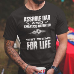 Dad Daughter Shirt Asshole Dad Smartass Daughter Best Friend