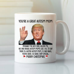 Donald-Trump-Youre-A-Great-Autism-Mom-Merry-Christmas-Mug