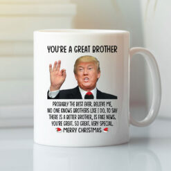 Donald Trump You’re A Great Brother Merry Christmas Mug