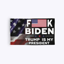 Fuck Biden Trump Is My President Flag Anti Biden 3x5 ft Wall Flag