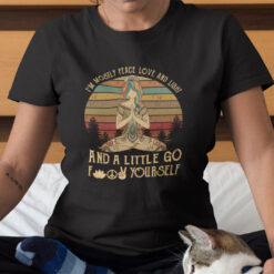 Funny Yoga Shirt I'm Mostly Peace Love And Light Fuck Yourself