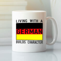 German-Mug-Living-With-A-German-Builds-Character