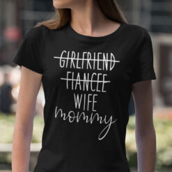 Girlfriend Fiance Wife Mommy Shirt