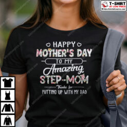Happy Mother's Day To My Amazing Step Mom Shirt