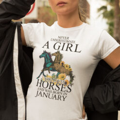 Horse Girl T Shirt Loves Horses And Was Born In JanuaryHorse Girl T Shirt Loves Horses And Was Born In January
