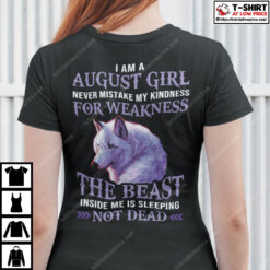 I-Am-An-August-Girl-Never-Mistake-My-Kindness-For-Weakness-Wolf-Shirt
