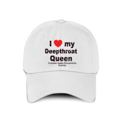I Love My Deepthroat Queen Christians Against Premarital Sex Hat