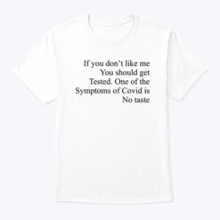 If You Don’t Like Me You Should Get Tested Shirt