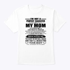 I'm Not A Perfect Daughter Mother And Daughter Shirt