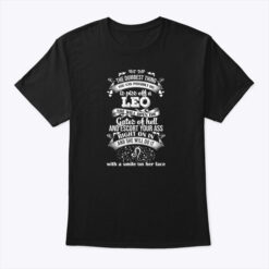 Leo T Shirt The Dumbest Thing You Can Possibly Do