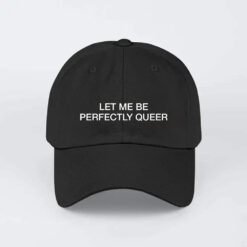 Let Me Be Perfectly Queer Hat