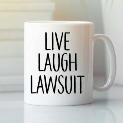 Live Laugh Lawsuit Mug