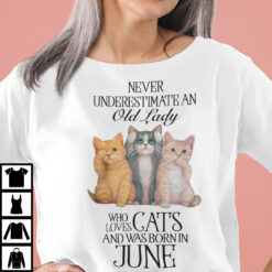 Never-Underestimate-An-Old-Lady-Loves-Cat-And-Born-In-June-Shir