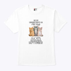 Never Underestimate An Old Lady Loves Cat And Born In September Shirt