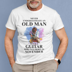 Never Underestimate An Old Man With A Piano Shirt November