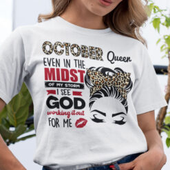 October Birthday Shirt In The Midst Of My Storm I See God