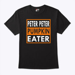 Peter Peter Pumpkin Eater Halloween T Shirt