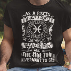 Pisces Shirt As A Pisces Have Three Sides