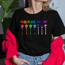 Pride Power Make Up LGBT Shirt