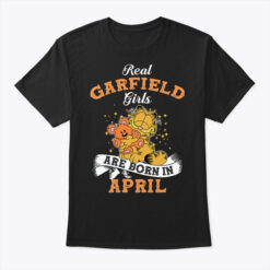 Real Garfield Girls Are Born In April Shirt