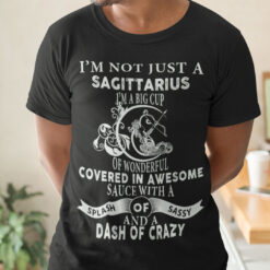 Sagittarius Shirt I'm Not Just A Sagittarius
