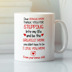 Stepmom Mug Dear Bonus Mom Thank You Stepping Into My Life