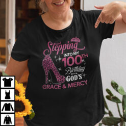 Stepping-Into-My-100th-Birthday-With-Gods-Grace-And-Mercy-Shirt
