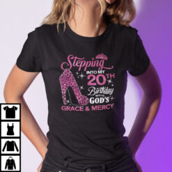 Stepping-Into-My-20th-Birthday-With-Gods-Grace-And-Mercy-Shirt