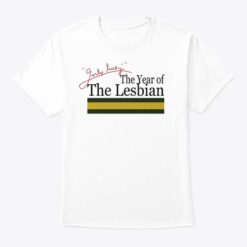 The Year Of The Lesbian T Shirt