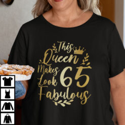 This Queen Makes 65 Look Fabulous Shirt