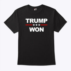 Trump Won T Shirt Pro Trump