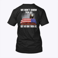We Don't Know Them All But We Own Them All Veteran Shirt
