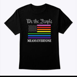 We-The-People-Means-Everyone-Shirt