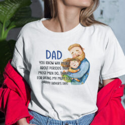 You-Know-Way-More-About-Periods-Than-Most-Men-Do-Happy-Fathers-Day-Shirt